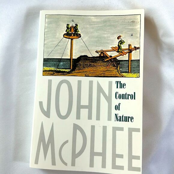 The Control of Nature Book Author John McPhee Engineering Nature Geography - Picture 1 of 4